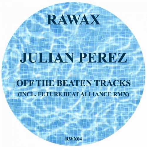 Julian Perez - Off The Beaten Tracks / Rawax
