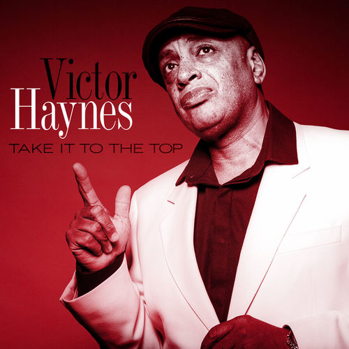 Victor Haynes - Take It To The Top / Expansion Records
