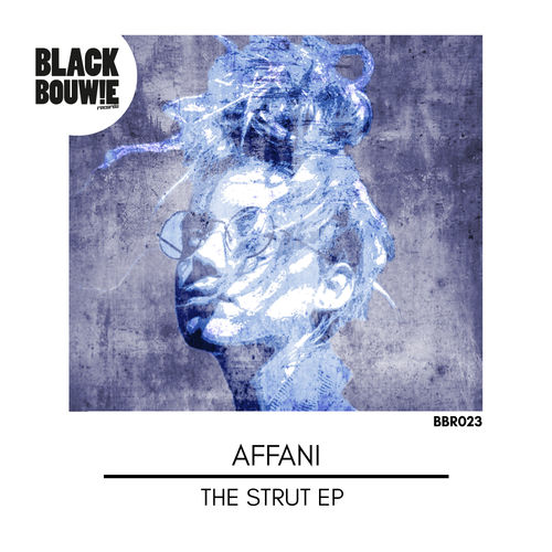Affani - The Strut EP / Black Bouwie Records