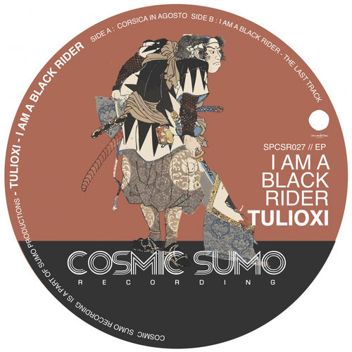 Tulioxi - I Am A Black Rider / Cosmic Sumo Recordings