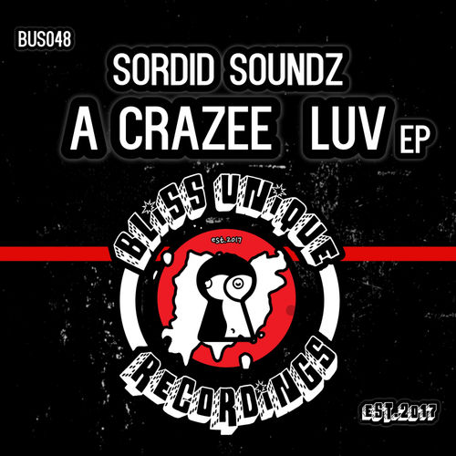 Sordid Soundz - A Crazee Luv / Bliss Unique Recordings