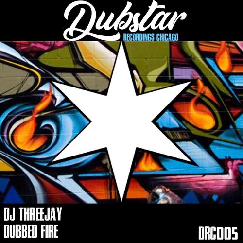 DJ ThreeJay - Dubbed Fire / Dubstar Recordings