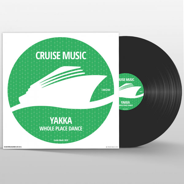 Yakka - Whole Place Dance / Cruise Music