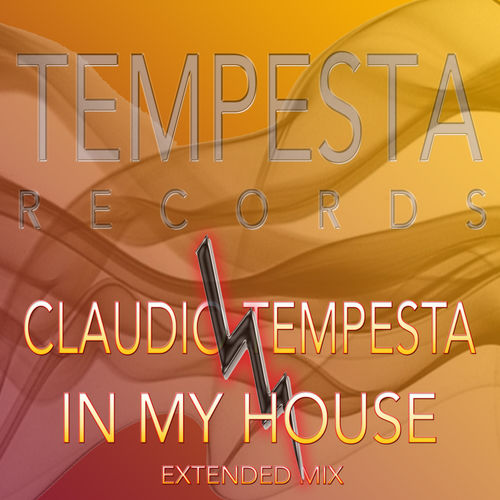 Claudio Tempesta - IN MY HOUSE (Extended Mix) / TEMPESTA RECORDS