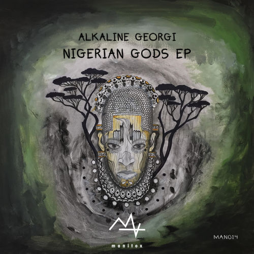 Alkaline Georgi - Nigerian Gods EP / Manitox