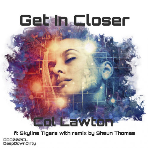 Col Lawton - Get In Closer / DeepDownDirty