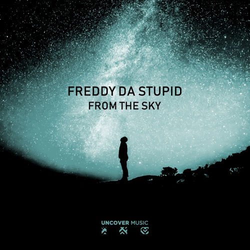 Freddy da Stupid - From The Sky (Main Afro Mix) / Uncover Music