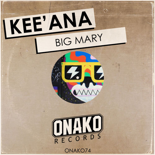 Kee'ana - Big Mary / Onako Records