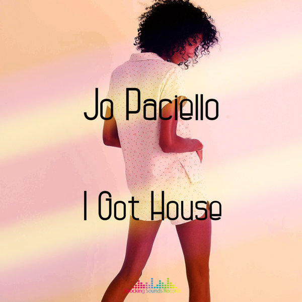 Jo Paciello - I Got House / Shocking Sounds Records