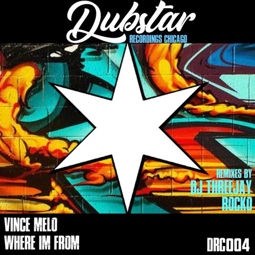 Vince Melo - Where I'm From / Dubstar Recordings