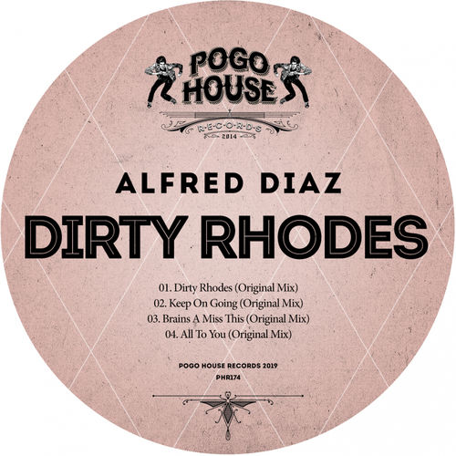 Alfred Diaz - Dirty Rhodes / Pogo House Records
