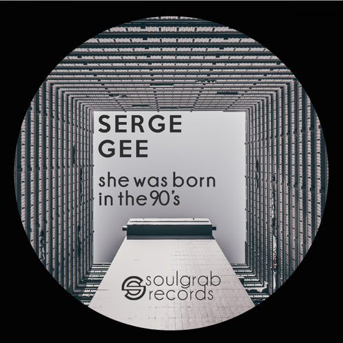 Serge Gee - She Was Born In The 90's / Soulgrab Records