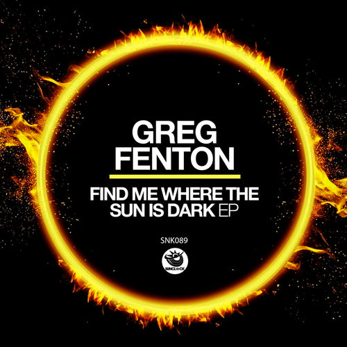 Greg Fenton - Find Me Where The Sun Is Dark Ep / Sunclock