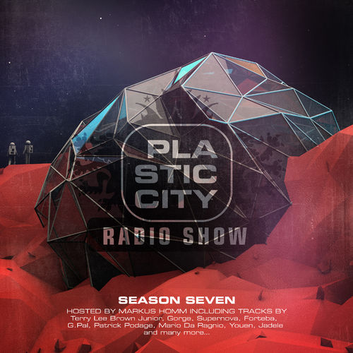 VA - Plastic City Radio Show Season Seven (Hosted by Markus Homm) / Plastic City