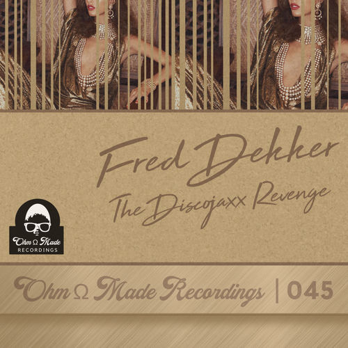 Fred Dekker - The Discojaxx Revenge / Ohm Made Recordings