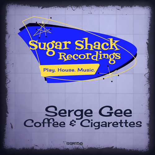 Serge Gee - Coffee & Cigarettes / Sugar Shack Recordings