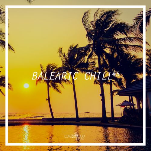 VA - Balearic Chill #5 / Lovely Mood Music