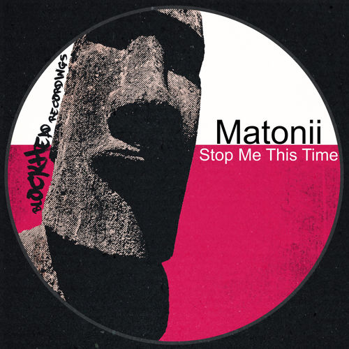 Matonii - Stop Me This Time / Blockhead Recordings