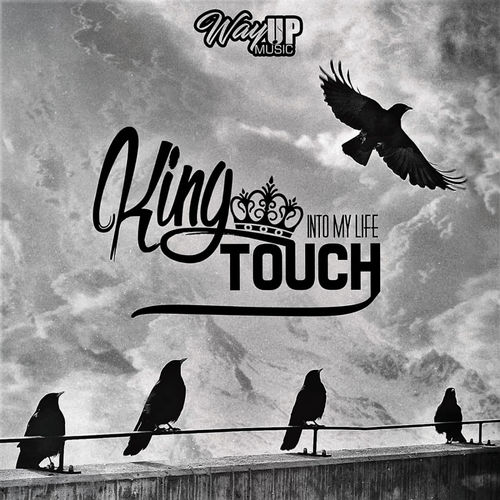 KingTouch - Into My Life EP / Way Up Music