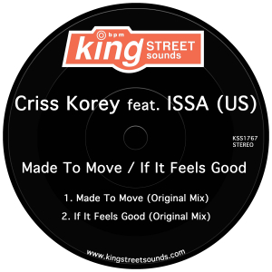 Criss Korey feat ISSA (US) - Made To Move / If It Feels Good / King Street Sounds