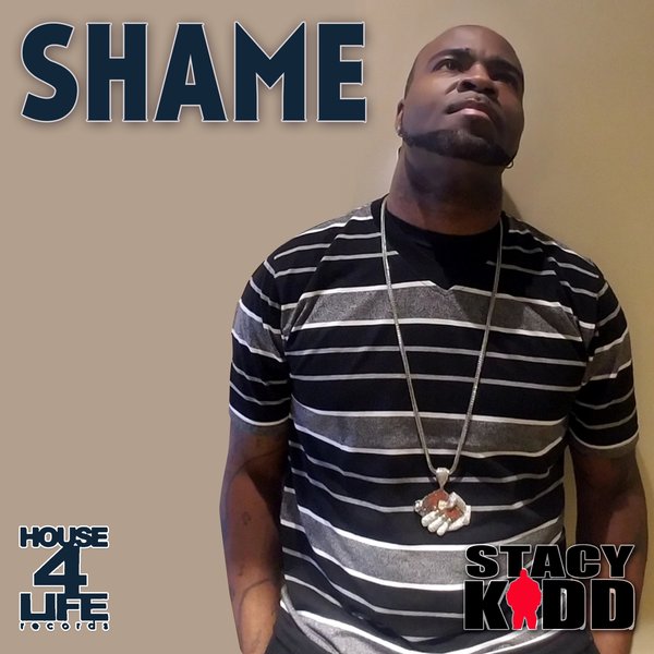 Stacy Kidd - Shame / House 4 Life