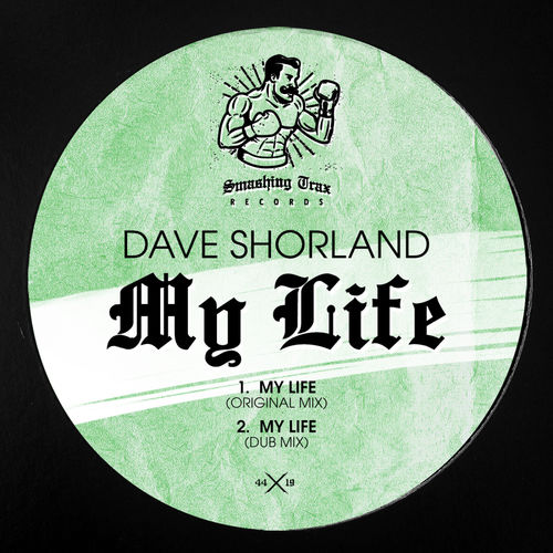 Dave Shorland - My Life / Smashing Trax Records