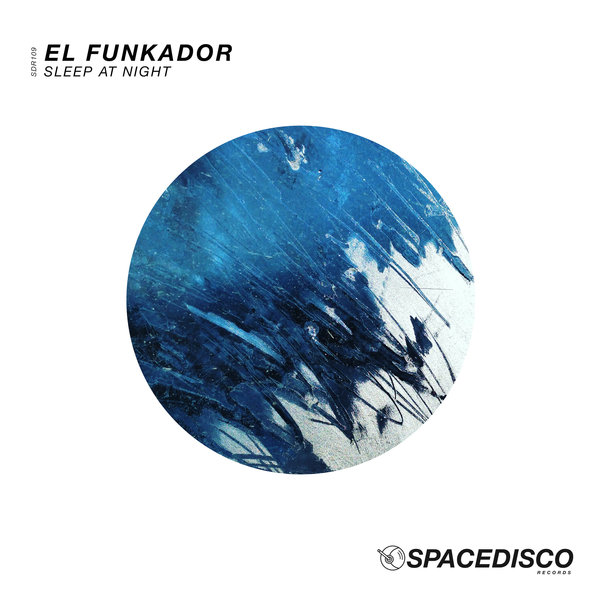 El Funkador - Sleep At Night / Spacedisco Records