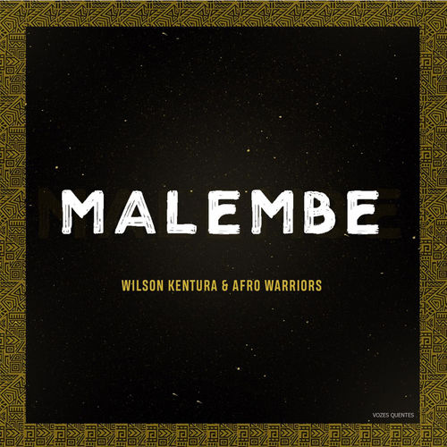 Wilson Kentura & Afro Warriors - Malembe / Vozes Quentes