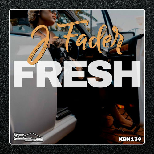 J-Fader - Fresh / Krome Boulevard Music
