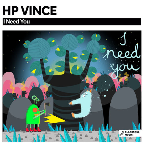HP Vince - I Need You / Blacksoul Music