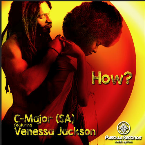 C-Major (SA) ft Venessa Jackson - How / Pasqua Records S.A