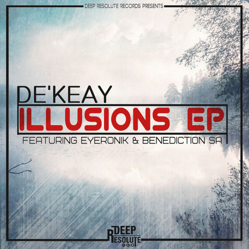 De'KeaY - Illusions EP / Deep Resolute (PTY) LTD