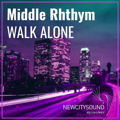 Middle Rhythm - Walk Alone / New City Sound Recordings