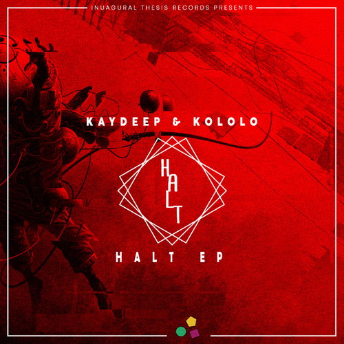 KayDeep & Kololo - Halt EP / Inaugural Thesis Records