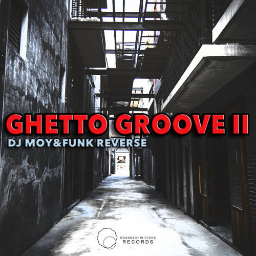 Dj Moy & Funk Reverse - Ghetto Groove II / Sound-Exhibitions-Records