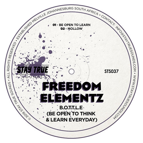 Freedom Elementz - B.O.T.T.L.E (Be Open To Think & Learn Everyday) / Stay True Sounds