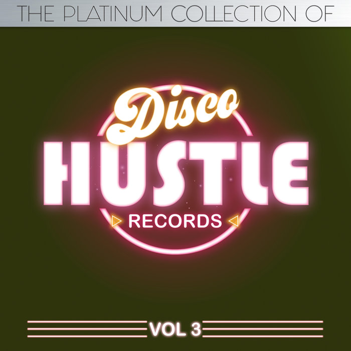 VA - The Platinum Collection of Disco Hustle, Vol.3 (Compilation) / Disco Hustle Records