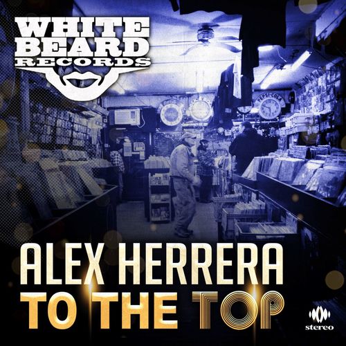 Alex Herrera - To the Top / Whitebeard Records