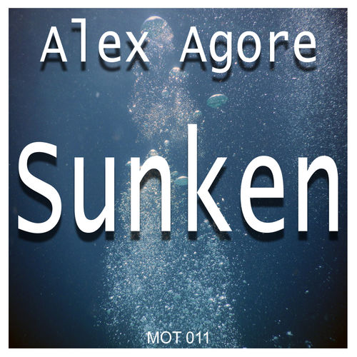 Alex Agore - Sunken / Moment Of Truth Records
