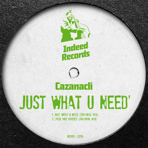 Cazanacli - Just What U Need / Indeed Records