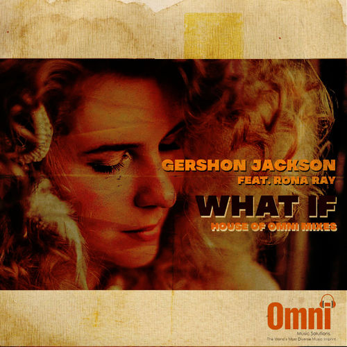 Gershon Jackson - What If (feat. Rona Ray) / Omni Music Solutions
