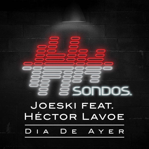 Joeski feat. Héctor Lavoe - Dia De Ayer / Sondos
