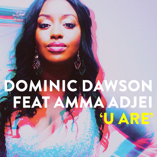 Dominic Dawson ft Amma Adjei - U Are / Momotaro Music