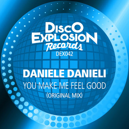 Daniele Danieli - You Make Me Feel Good / Disco Explosion Records