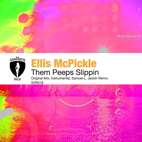Ellis McPickle - Them Peeps Slippin / Southern Vice Recordings