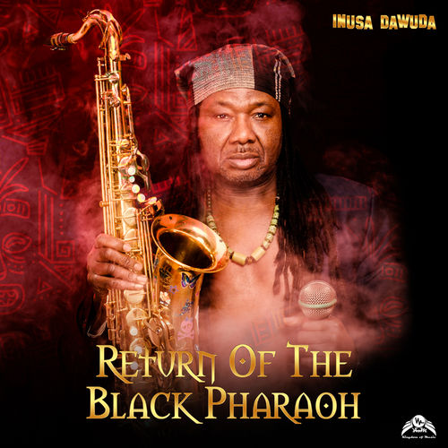 Inusa Dawuda - Return of the Black Pharaoh / Kingdom Of Music