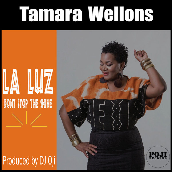 Tamara Wellons - La Luz (Don't Stop The Shine) / POJI Records