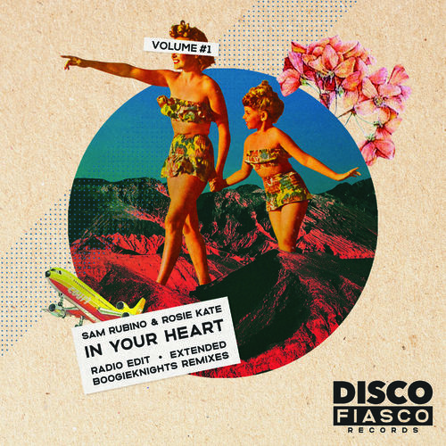Sam Rubino & Rosie Kate - In Your Heart / Disco Fiasco Records