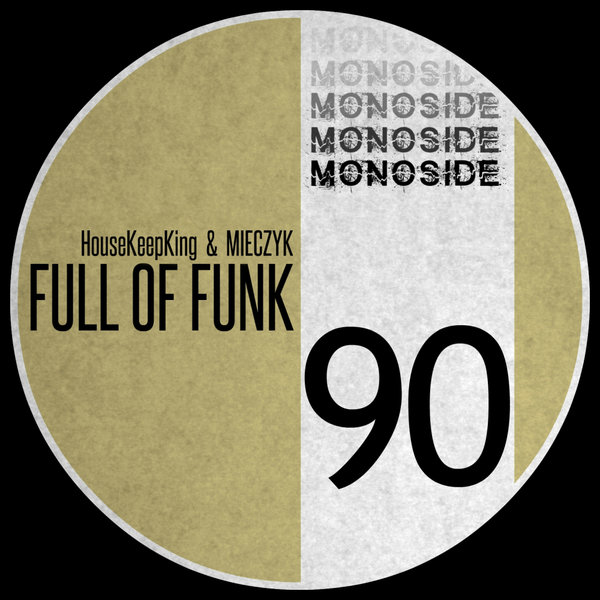 HouseKeepKing, Mieczyk - Full Of Funk / MONOSIDE