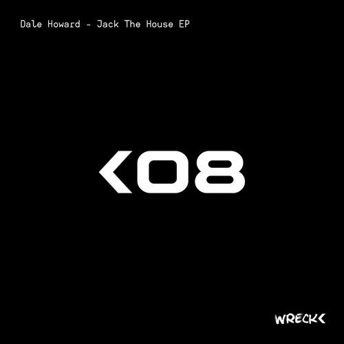 Dale Howard - Jack The House EP / Wreck
